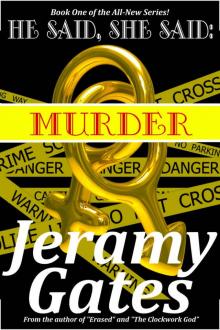 He said, She said,  Murder  (He said, She said Detective Series Book 1) Read online