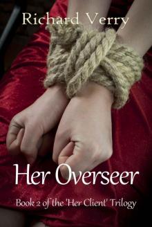 Her Overseer: Don’t Piss Off your Owner (Her Client Trilogy Book 2) Read online