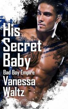 His Secret Baby (A Bad Boy Romance) Read online