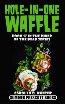 Hole-In-One Waffle (The Diner of the Dead Series Book 17) Read online