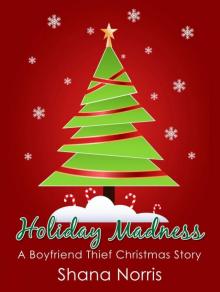 Holiday Madness: A Boyfriend Thief Christmas Story Read online