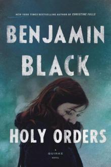 Holy Orders A Quirke Novel Read online