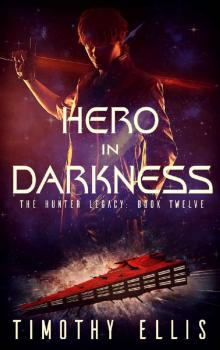 Hunter Legacy 12: Hero in Darkness Read online