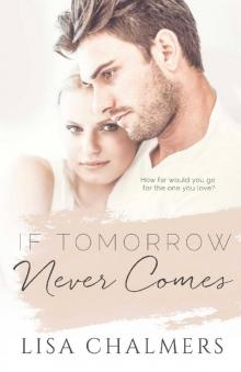 If Tomorrow Never Comes Read online