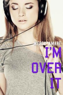I'm Over It (Kihanna in College #2) Read online