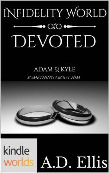 Infidelity: Devoted (Kindle Worlds Novella) Read online