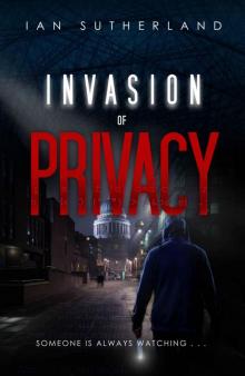 Invasion of Privacy: A Deep Web Thriller #1 (Deep Web Thriller Series) Read online