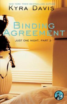 Just One Night, Part 3: Binding Agreement Read online