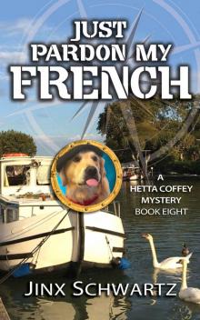 Just Pardon My French (Hetta Coffey Series, Book 8) Read online