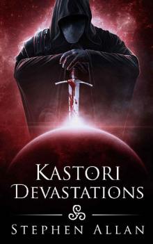 Kastori Devastations (The Kastori Chronicles Book 2) Read online