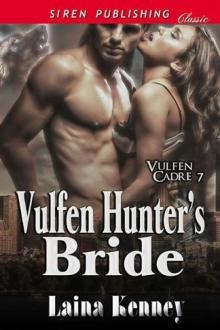 Kenney, Laina - Vulfen Hunter's Bride [Vulfen Cadre 7] (Siren Publishing Classic) Read online