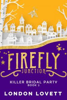 Killer Bridal Party (Firefly Junction Cozy Mystery Book 2) Read online