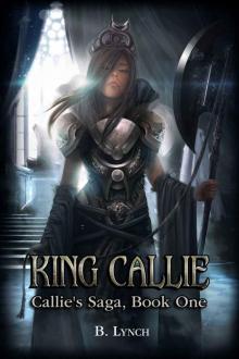 King Callie: Callie's Saga, Book One Read online