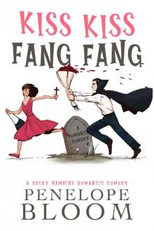 Kiss Kiss Fang Fang: A Sucky Vampire Romantic Comedy Read online