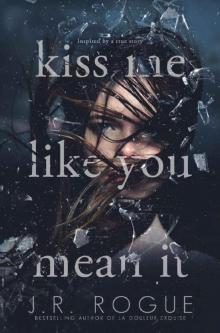 Kiss Me Like You Mean It: A Novel Read online