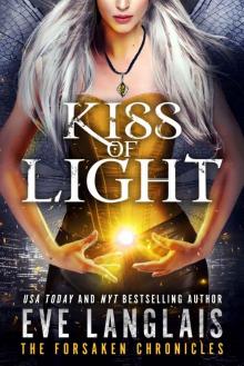 Kiss of Light (The Forsaken Chronicles Book 3) Read online