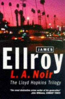 L.A. Noir: The Lloyd Hopkins Trilogy Read online