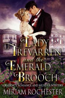 Lady Trevarren and the Emerald Brooch: A Regency Romance and Murder Mystery Read online
