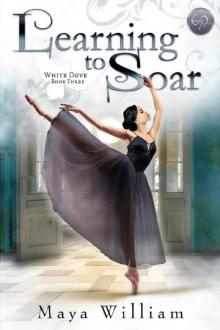 Learning to Soar (White Dove Book 3) Read online