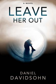 Leave Her Out: A Novel Read online