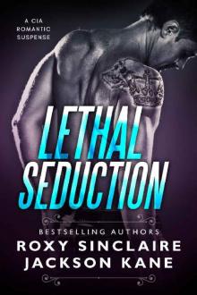 Lethal Seduction: A CIA Romantic Suspense (CIA Agents Book 1) Read online
