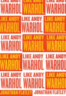 Like Andy Warhol Read online