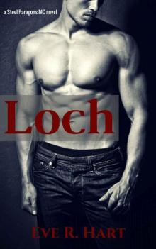 Loch: A Steel Paragons MC Novel Read online