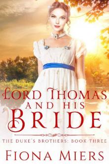 Lord Thomas and his bride (The Duke's Brothers Book 3) Read online