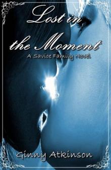 Lost in the Moment (A Savioe Family Novel) Read online