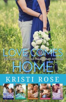 Love Comes Home: A Collection of Second Chance Short Stories Read online