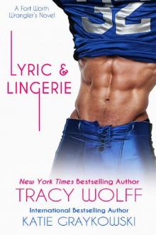 Lyric and Lingerie (The Fort Worth Wranglers Book 1) Read online