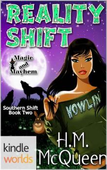 Magic and Mayhem: Reality Shift (Kindle Worlds Novella) (Southern Shift Book 2) Read online