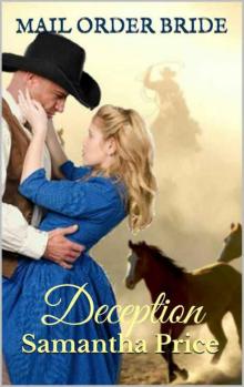 Mail Order Bride: Deception (Historical Western Romance): Clean Romance Series (Western Mail Order Brides Book 1) Read online