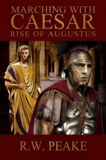 Marching With Caesar-Rise of Augustus Read online