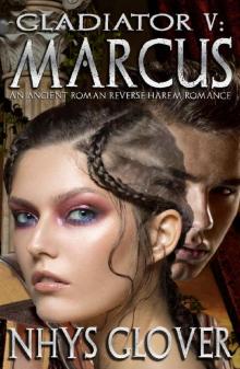 Marcus: An Ancient Roman Reverse Harem Romance (Gladiator Book 5) Read online