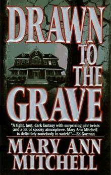 Mary Ann Mitchell - Drawn to the Grave.html