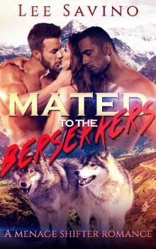 Mated to the Berserkers: A Menage Shifter Romance Read online