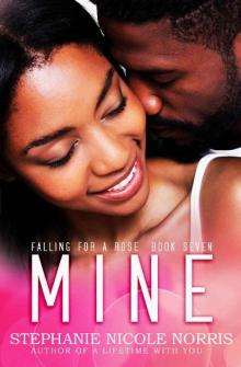 Mine (Falling For A Rose Book 7)