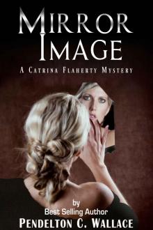 Mirror Image: A Catrina Flaherty Mystery (Catrina Flaherty Mysteries Book 1) Read online
