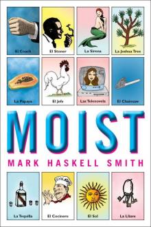 Moist: A Novel Read online