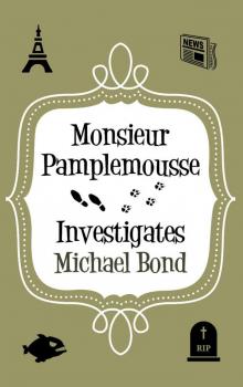 Monsieur Pamplemousse Investigates Read online