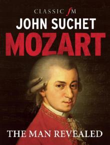 Mozart: The Man Revealed Read online