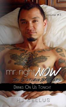 Mr. Right Now: Vol. 3: Drinks On Us Tonight Read online
