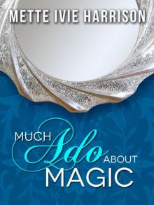 Much Ado About Magic Read online