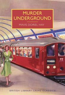 Murder Underground (British Library Crime Classics) Read online