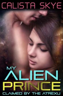 My Alien Prince: Claimed by the Atrexu (SciFi BBW Alien Romance) Read online