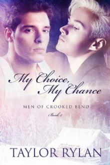 My Choice, My Chance: Men Of Crooked Bend Book 2 Read online