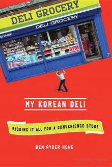 My Korean Deli: Risking It All for a Convenience Store Read online