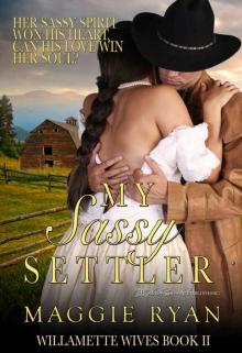 My Sassy Settler (Willamette Wives Book 2) Read online