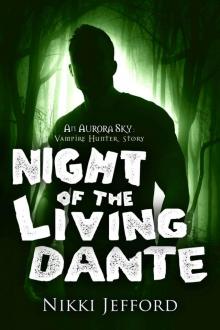 Night of the Living Dante (Aurora Sky: Vampire Hunter, Vol. 4.5)